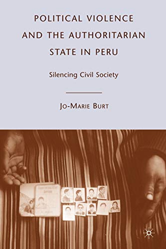Beispielbild fr Political Violence and the Authoritarian State in Peru : Silencing Civil Society zum Verkauf von Better World Books: West