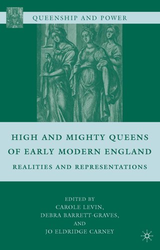 Beispielbild fr High and Mighty Queens of Early Modern England: Realities and Representations (Queenship and Power) zum Verkauf von Ergodebooks