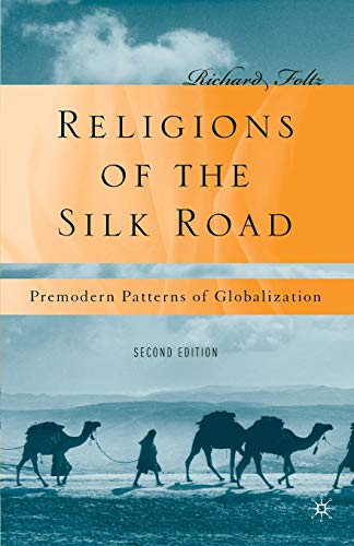 Religions of the Silk Road: Premodern Patterns of Globalization - Foltz, Richard