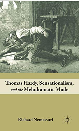 Stock image for Thomas Hardy; Sensationalism; and the Melodramatic Mode for sale by Ria Christie Collections