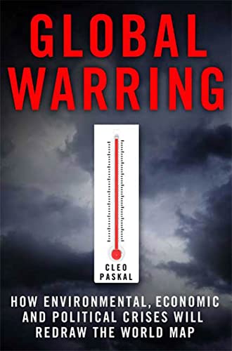 Beispielbild fr Global Warring : How Environmental, Economic, and Political Crises Will Redraw the World Map zum Verkauf von Better World Books