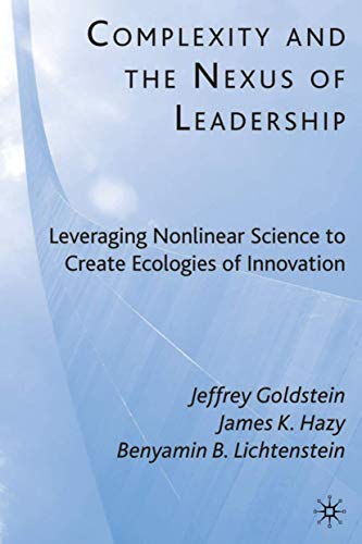 9780230622272: Complexity and the Nexus of Leadership: Leveraging Nonlinear Science to Create Ecologies of Innovation