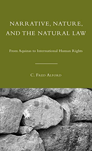 9780230622791: Narrative, Nature, and the Natural Law: From Aquinas to International Human Rights