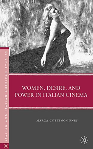 Beispielbild fr Italian and Italian American Studies: Women, Desire, and Power in Italian Cinema zum Verkauf von Anybook.com