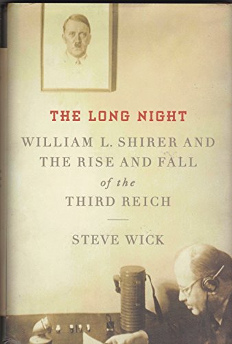 Imagen de archivo de The Long Night: William L. Shirer And tThe Rise And Fall Of The Third Reich a la venta por HPB-Movies