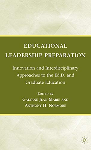 Stock image for Educational Leadership Preparation: Innovation and Interdisciplinary Approaches to the Ed.D. and Graduate Education for sale by Ergodebooks