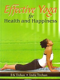 Stock image for Effective Yoga for Health and Happiness for sale by dsmbooks