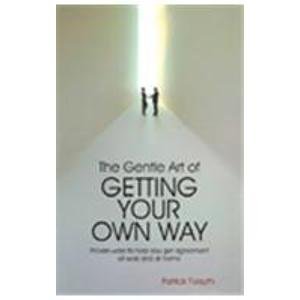 9780230638822: The Gentle Art of Getting Your Own Way