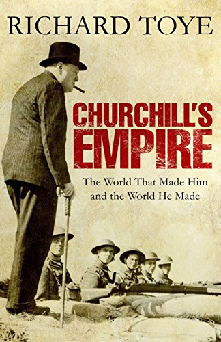 Beispielbild fr Churchills Empire: The World that Made Him and the World He Made zum Verkauf von Reuseabook