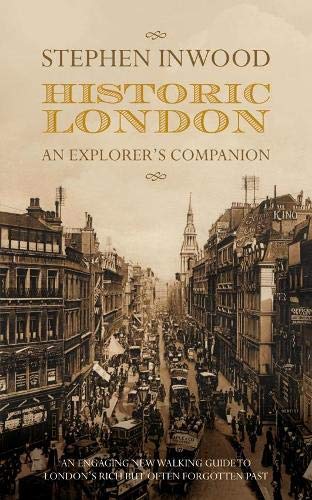 Stock image for Historic London: An Explorer's Companion for sale by SecondSale