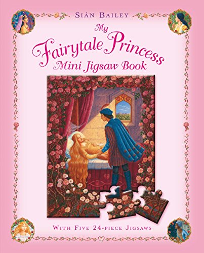 My Fairytale Princess Mini Jigsaw Book (9780230707108) by Bailey, SiÃ¢n