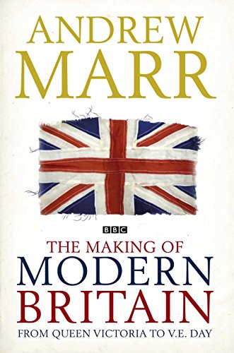 9780230709423: The Making of Modern Britain: From Queen Victoria to V.E. Day: 1