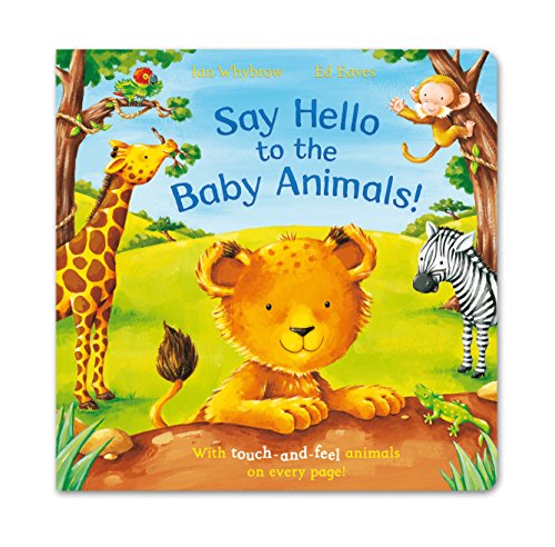 Say Hello to the Baby Animals (9780230709676) by Ian Whybrow; Ed Eaves