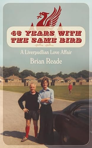 Stock image for 43 Years with the Same Bird : A Liverpudlian Love Affair for sale by Better World Books Ltd