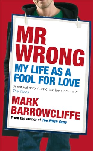 Beispielbild fr Mr Wrong: Lover, loser or Ladies' Man? The true confessions of zum Verkauf von AwesomeBooks