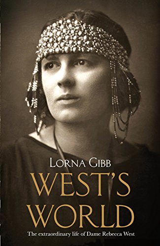 Beispielbild fr West's World: The Life and Times of Rebecca West zum Verkauf von WorldofBooks
