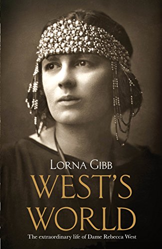 Stock image for West's World: The Life and Times of Rebecca West for sale by WorldofBooks