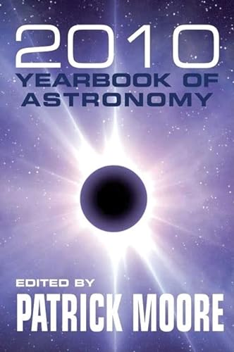 Imagen de archivo de Patrick Moore's Yearbook of Astronomy 2010 a la venta por WorldofBooks