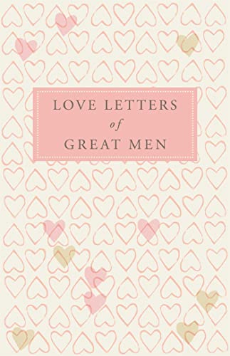 Stock image for Love Letters of Great Men for sale by SecondSale