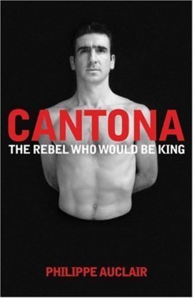 Beispielbild fr Cantona: The Rebel Who Would be King zum Verkauf von WorldofBooks