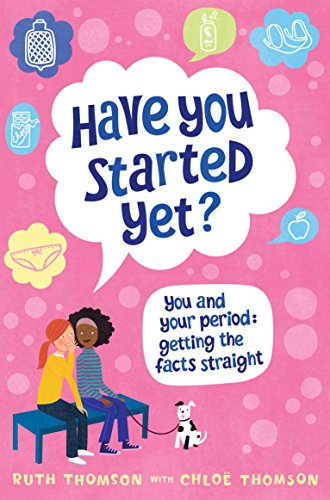 Beispielbild fr Have You Started Yet?: You and your period: getting the facts straight zum Verkauf von AwesomeBooks