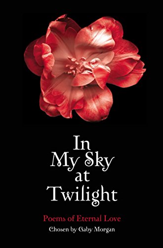 Beispielbild fr In My Sky at Twilight: Poems of Eternal Love zum Verkauf von AwesomeBooks