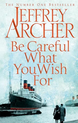 Stock image for Be Careful What You Wish For (The Clifton Chronicles) by Jeffrey Archer (2014-03-11) for sale by Zoom Books Company
