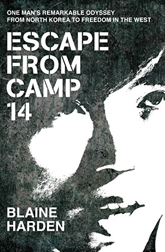 Beispielbild fr Escape from Camp 14: One mans remarkable odyssey from North Korea to freedom in the West zum Verkauf von Reuseabook