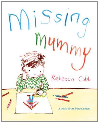 Imagen de archivo de Missing Mummy: A book about bereavement a la venta por Greener Books