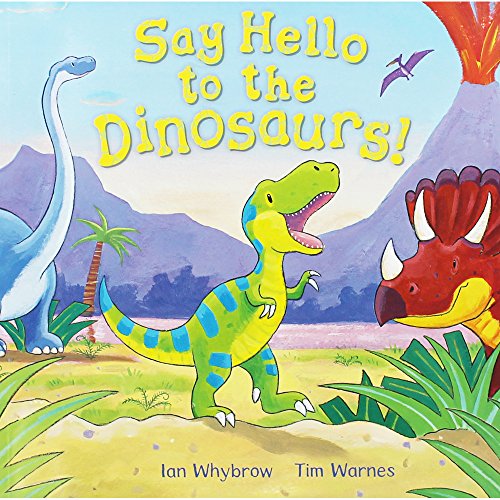 Stock image for Say Hello To The Dinosaurs for sale by WorldofBooks