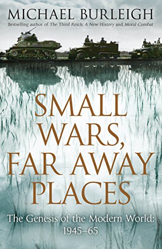 Beispielbild fr Small Wars, Far Away Places: The Genesis of the Modern World zum Verkauf von WorldofBooks