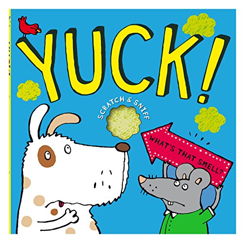 Beispielbild fr YUCk! WHAT'S THAT SMELL? (Scratch & Sniff) zum Verkauf von AwesomeBooks