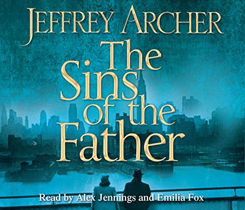 Stock image for The Sins of the Father (The Clifton Chronicles) Archer, Jeffrey; Jennings, Alex and Fox, Emilia for sale by Langdon eTraders