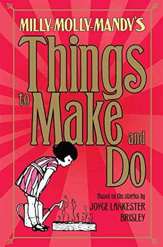 Beispielbild fr Milly-Molly-Mandy's Things to Make and Do (The World of Milly-Molly-Mandy) (A FIRST PRINTING) zum Verkauf von S.Carter