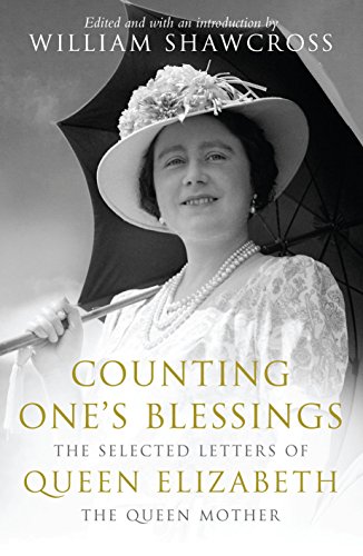 Stock image for Counting One's Blessings: Selected Letters of Queen Elizabeth the Queen Mother for sale by WorldofBooks