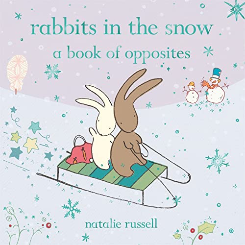 Stock image for Rabbits in the Snow : A Book of Opposites for sale by Better World Books: West