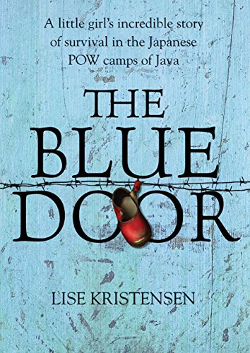 9780230760271: The Blue Door: A little girl's incredible story of survival in the Japanese POW camps of Java