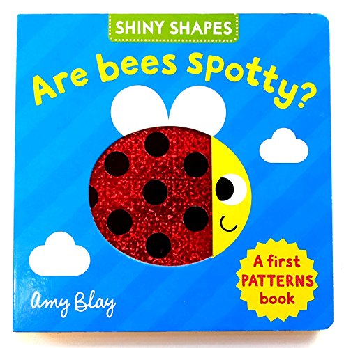 Imagen de archivo de Shiny Shapes: Are Bees Spotty?: A first PATTERNS book a la venta por WorldofBooks