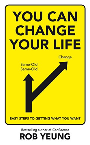 Imagen de archivo de You Can Change Your Life: Easy steps to getting what you want a la venta por WorldofBooks