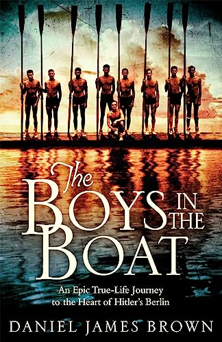 Stock image for The Boys in the Boat: An Epic Journey to the Heart of Hitler's Berlin for sale by Anybook.com