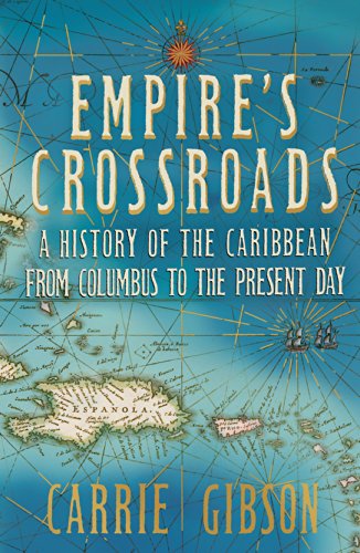 Imagen de archivo de Empire's Crossroads: The Caribbean From Columbus to the Present Day a la venta por Richard Booth's Bookshop