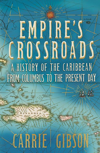 Stock image for Empire's Crossroads: The Caribbean From Columbus to the Present Day for sale by WorldofBooks