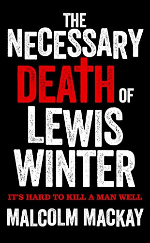 Beispielbild fr The Necessary Death of Lewis Winter (Glasgow Trilogy) (The Glasgow Trilogy, 1) zum Verkauf von WorldofBooks