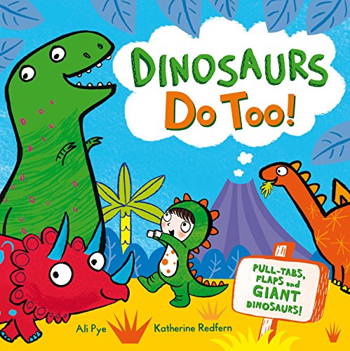 Stock image for Dinosaurs Do Too!: An interactive storybook (Lift the Flaps) for sale by AwesomeBooks