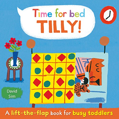 Beispielbild fr Time for Bed, Tilly!: A lift-the-flap book for toddlers (Lift the Flap Book for Toddlrs) zum Verkauf von AwesomeBooks