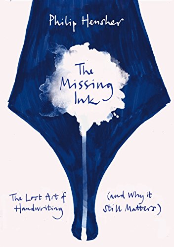 Beispielbild fr The Missing Ink: The Lost Art of Handwriting, and Why it Still Matters zum Verkauf von AwesomeBooks