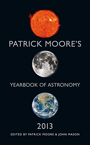 Stock image for Patrick Moore's Yearbook of Astronomy 2013 for sale by AwesomeBooks