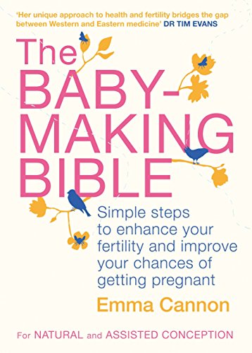 Stock image for The Baby-Making Bible: Simple Steps to Enhance Your Fertility and Improve Your Chances of Getting Pregnant for sale by Ergodebooks