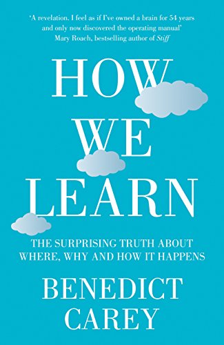 Beispielbild fr How We Learn: The Surprising Truth About When, Where and Why it Happens zum Verkauf von ThriftBooks-Atlanta
