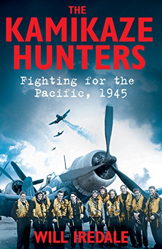 Stock image for The Kamikaze Hunters : Fighting for the Pacific 1945 for sale by Better World Books Ltd